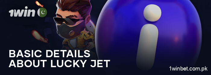 Check out the basic information about Lucky Jet at 1Win